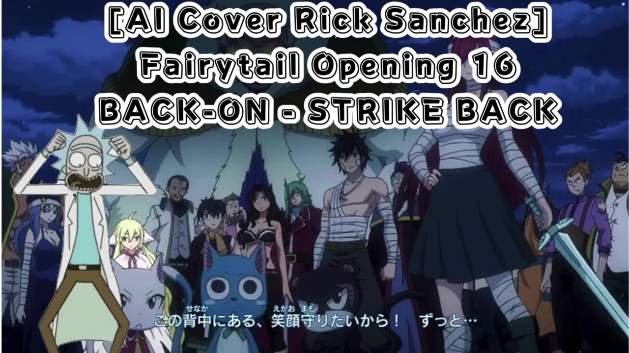 [Rick Sanchez sings/AI Cover] Fairy tail Opening 16 BACK-ON - STRIKE BACK