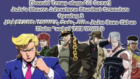 [Donald Trump sings/AI Cover] JJBA SC Opening 2 JO☆STARS:TOMMY, Coda, JIN - JoJo: Sono Chi no Kioku