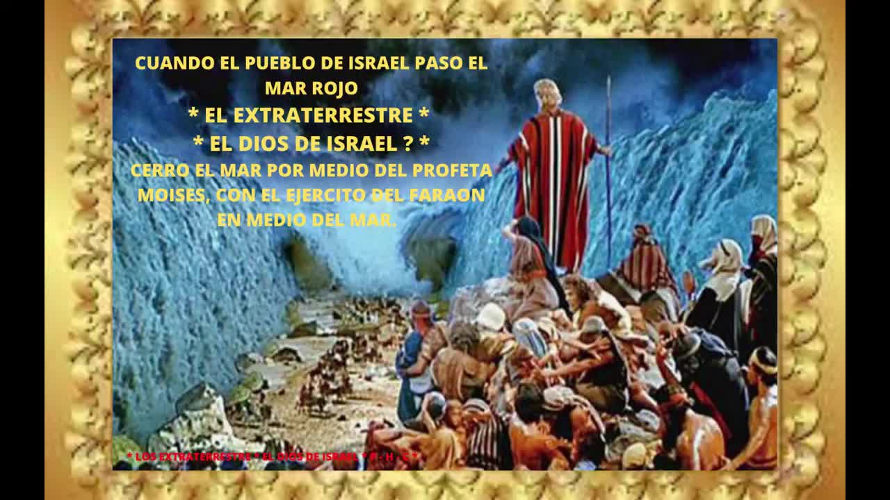 #EXTRATERRESTRES QUIEN UTILIZO LOS PODERES PARA CRUZAR EL MAR ROJO, MOISES O * EL EXTRATERRESTRE * EL DIOS DE ISRAEL*