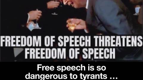 Free speech is so dangerous to tyrants