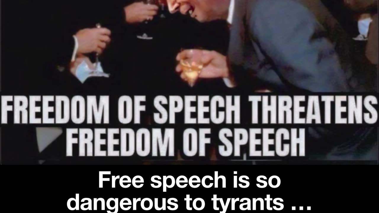 Free speech is so dangerous to tyrants