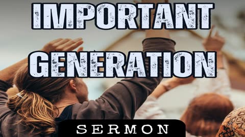 Important Generation by Bill Vincent 12-9-16