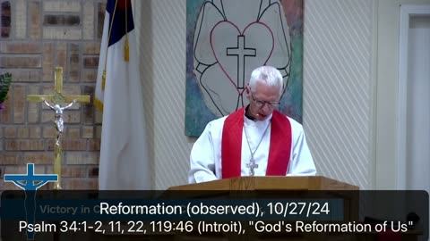 Sermon for Reformation (observed), 10/27/24, Victory in Christ Lutheran Church, Newark, TX