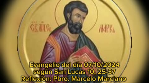 Evangelio del día 07/10/2024 según San Lucas 10, 25-37 - Pbro. Marcelo Marciano