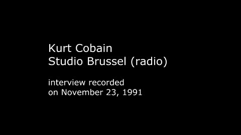 Kurt Cobain (Studio Brussel interview)