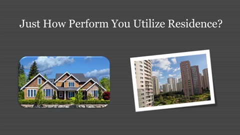 Just How Perform You Make Use Of Property?