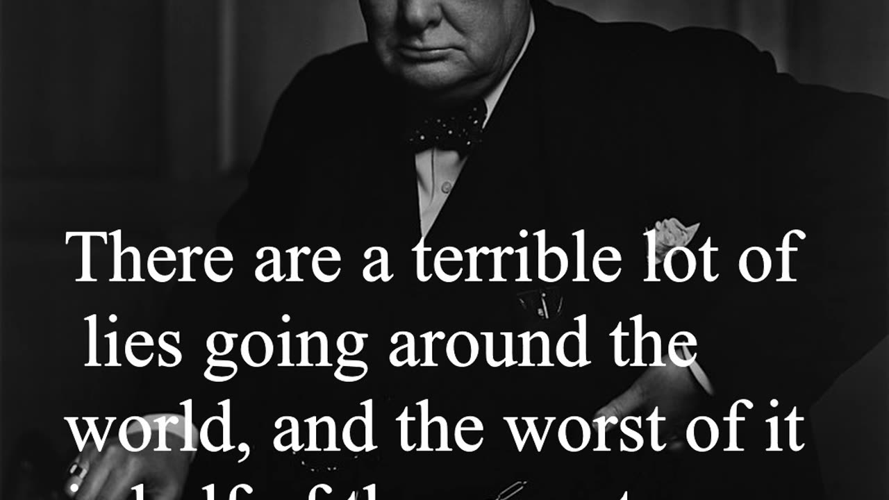 Sir Winston Churchill Quote - There are a terrible lot of lies going around the world...