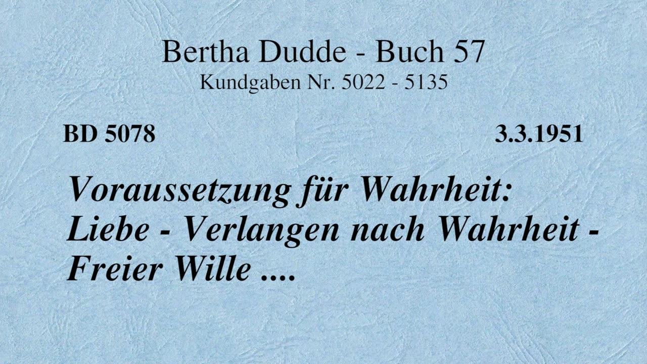 BD 5078 - VORAUSSETZUNG FÜR WAHRHEIT: LIEBE - VERLANGEN NACH WAHRHEIT - FREIER WILLE ....