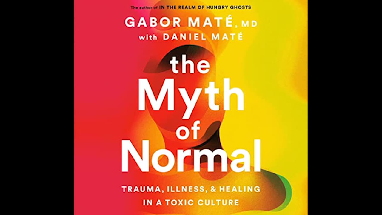 THE MYTH OF NORMAL PART 5