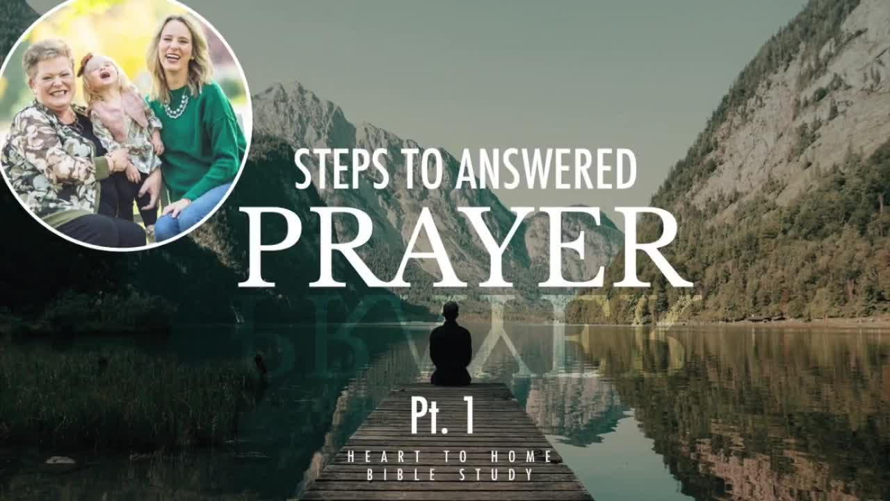 Steps To Answered Prayer || Pt 1 || Heart 2 Home Bible Study || 11.22.20