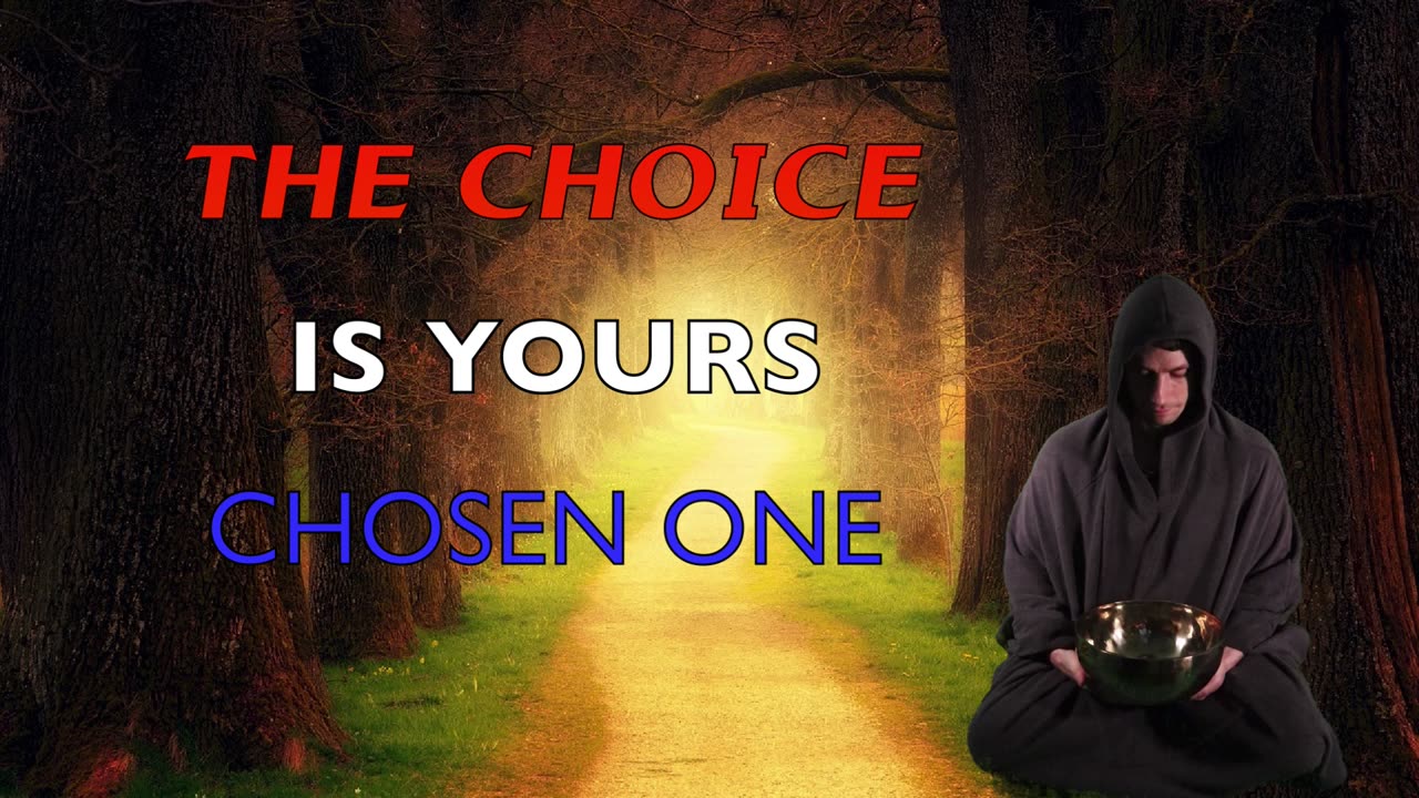 The Choice is Yours Chosen One