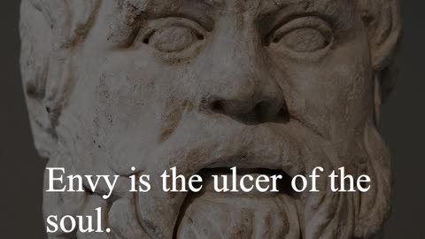 Socrates Quote - Envy is the ulcer of the soul...