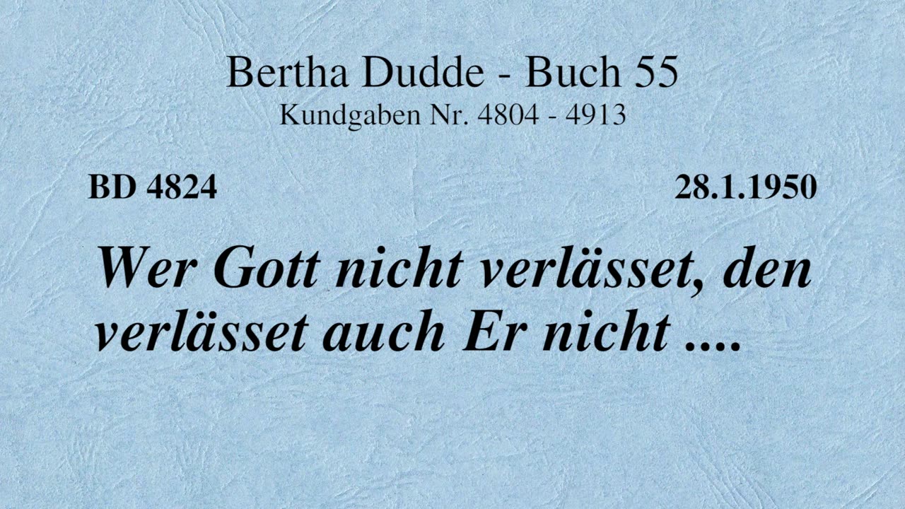 BD 4824 - WER GOTT NICHT VERLÄSSET, DEN VERLÄSSET AUCH ER NICHT ....