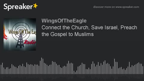Connect the Church, Save Israel, Preach the Gospel to Muslims