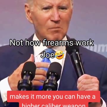 Biden Thinks Buttstocks are going to change the caliber of a gun.