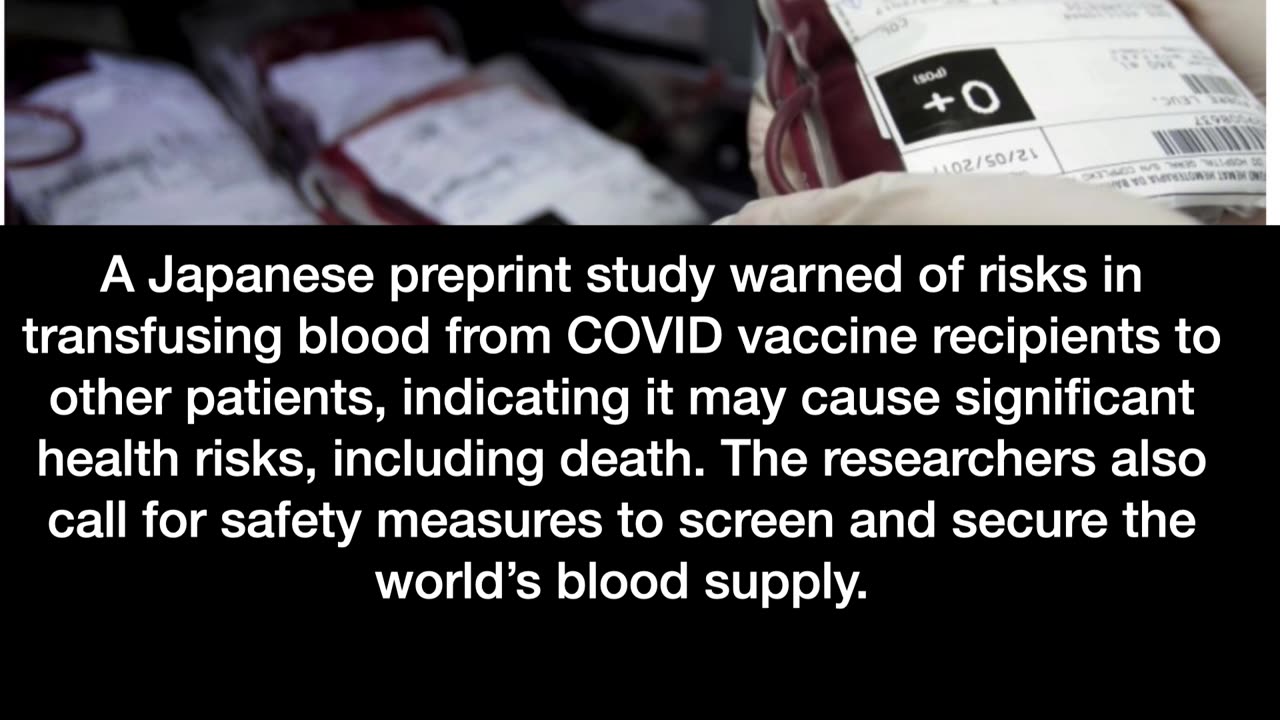 Blood transfusions from mRNA COVID vaccine recipients may be deadly- Japanese researchers.