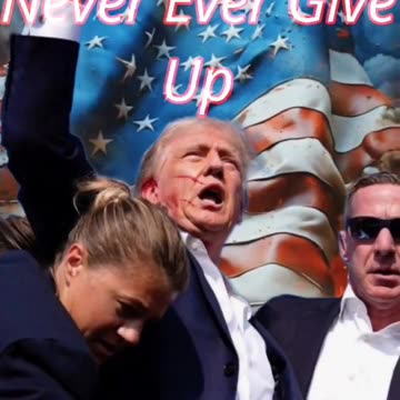 NEVER EVER GIVE UP - Donald Trump