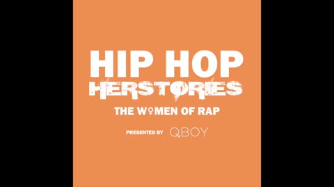 Hip Hop Herstories: The Women Of Rap - Show 2