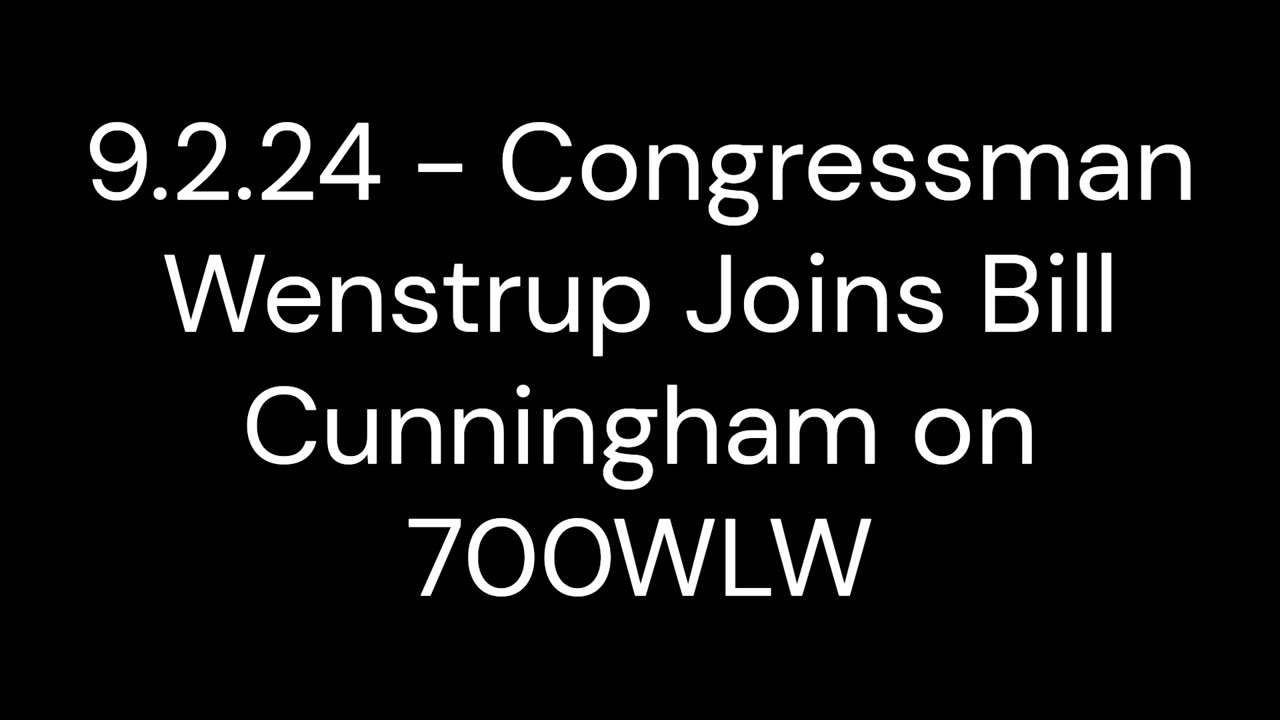 Wenstrup Joins Bill Cunningham on 700WLW to Discuss the Issues of the Day