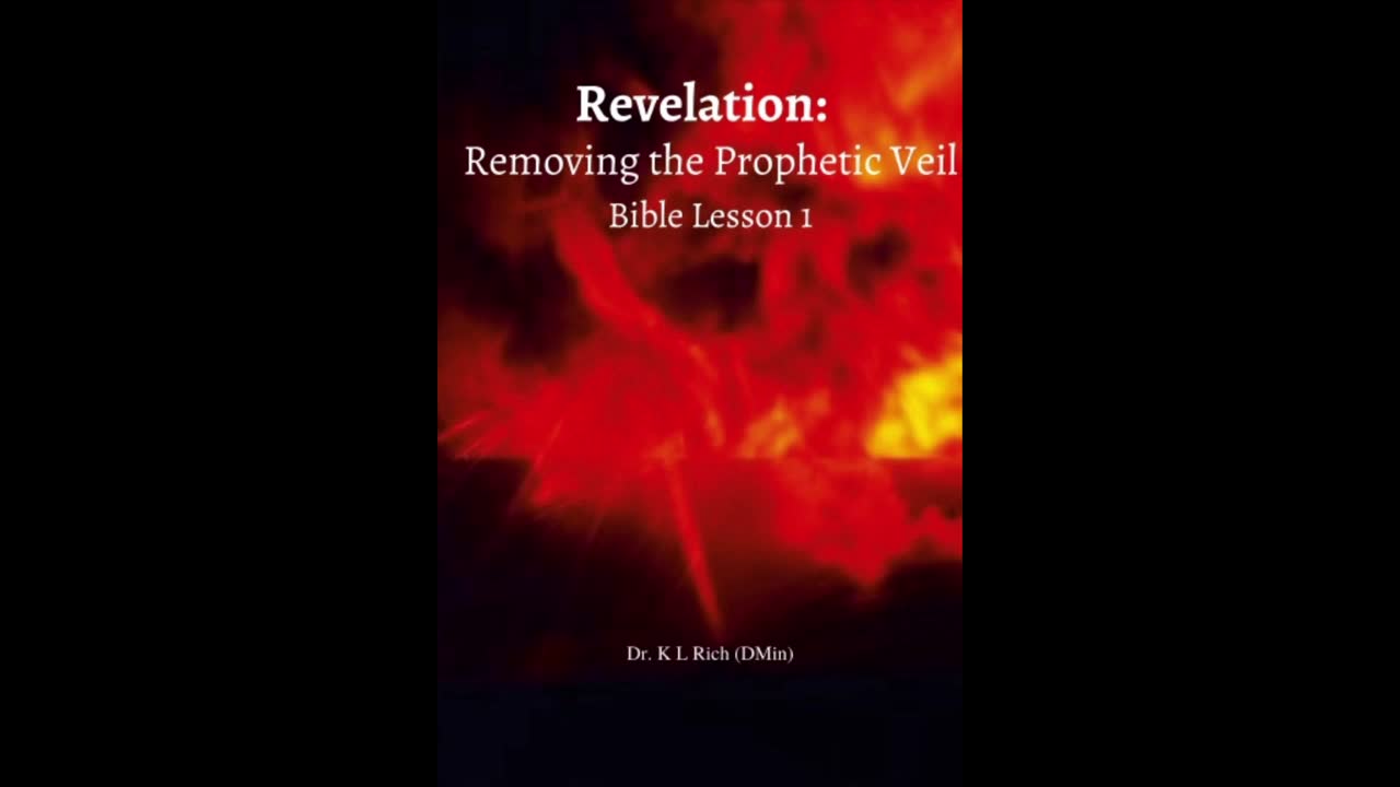 Revelation Removing the Prophetic Veil Bible Lesson 1 pt 1