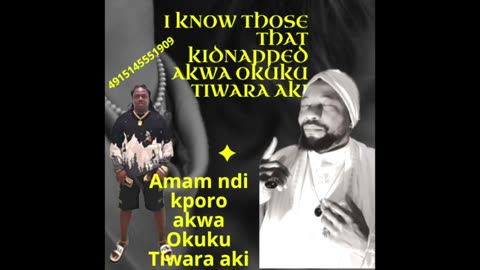 I know those that $kidnappeQd akwa Okuku Tiwara aki