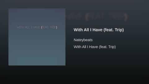 Nateybeats - With All I Have Feat. Trip