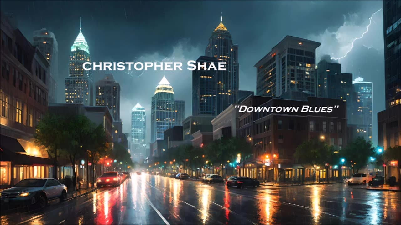 "Downtown Blues" Christopher Shae