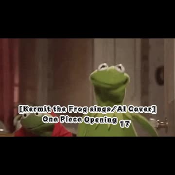 [Kermit the Frog /AI Cover] One Piece Opening 17 AAA - Wake up!
