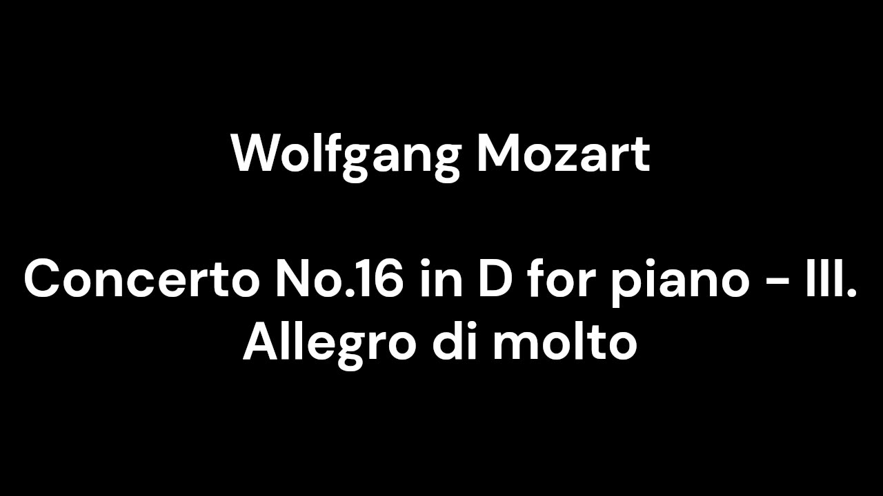 Concerto No.16 in D for piano - III. Allegro di molto