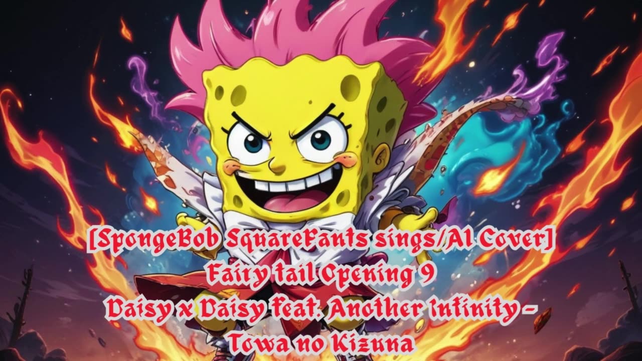 [SpongeBob Squarepants sings/AI Cover] Fairy tail Opening 9 Towa no Kizuna ft. Another Infinity