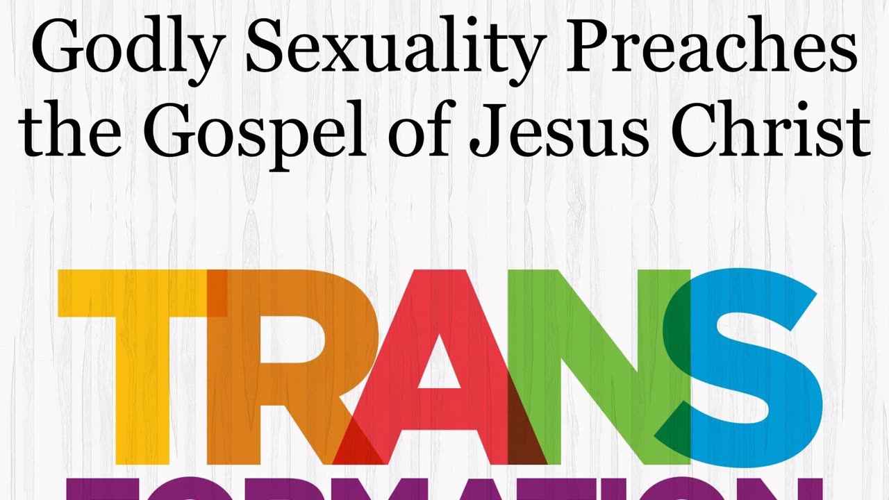 Godly Sexuality Preaches the Gospel of Jesus Christ