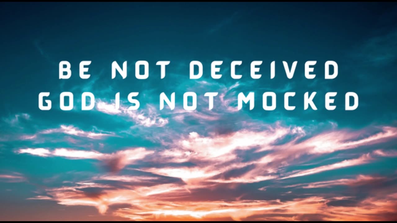 God Will Not Be Mocked