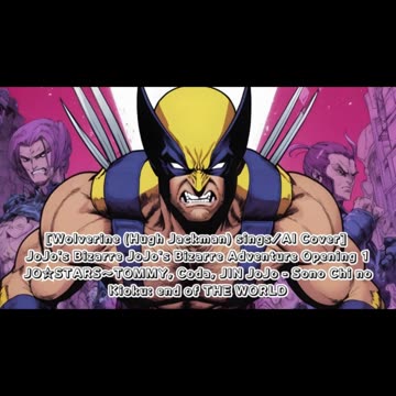 [Wolverine sings/AI Cover] JJBA SC Opening 2 JO☆STARS:TOMMY, Coda, JIN - JoJo: Sono Chi no Kioku