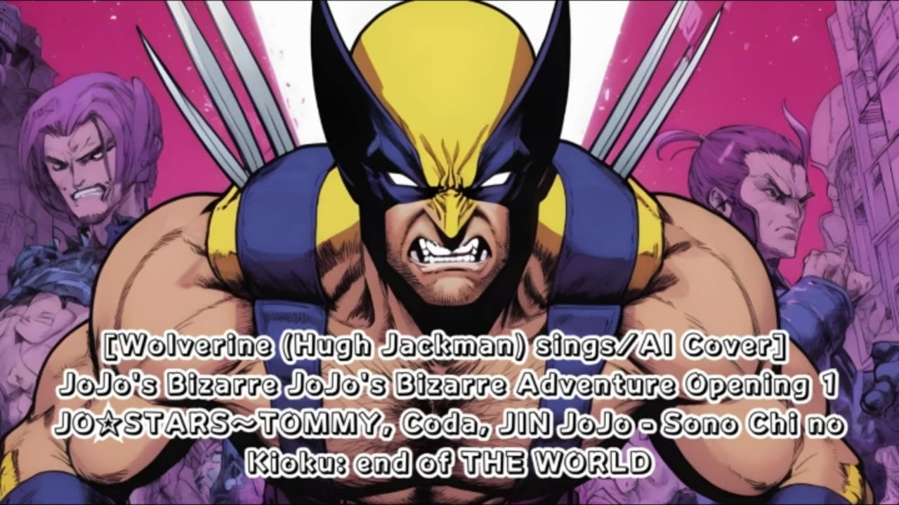 [Wolverine sings/AI Cover] JJBA SC Opening 2 JO☆STARS:TOMMY, Coda, JIN - JoJo: Sono Chi no Kioku