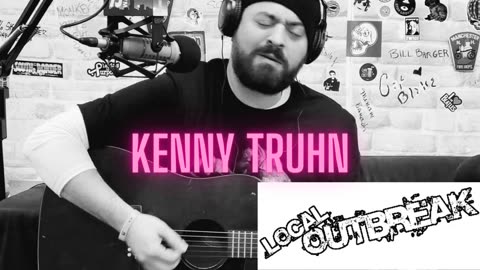 Local Outbreak: Kenny Truhn