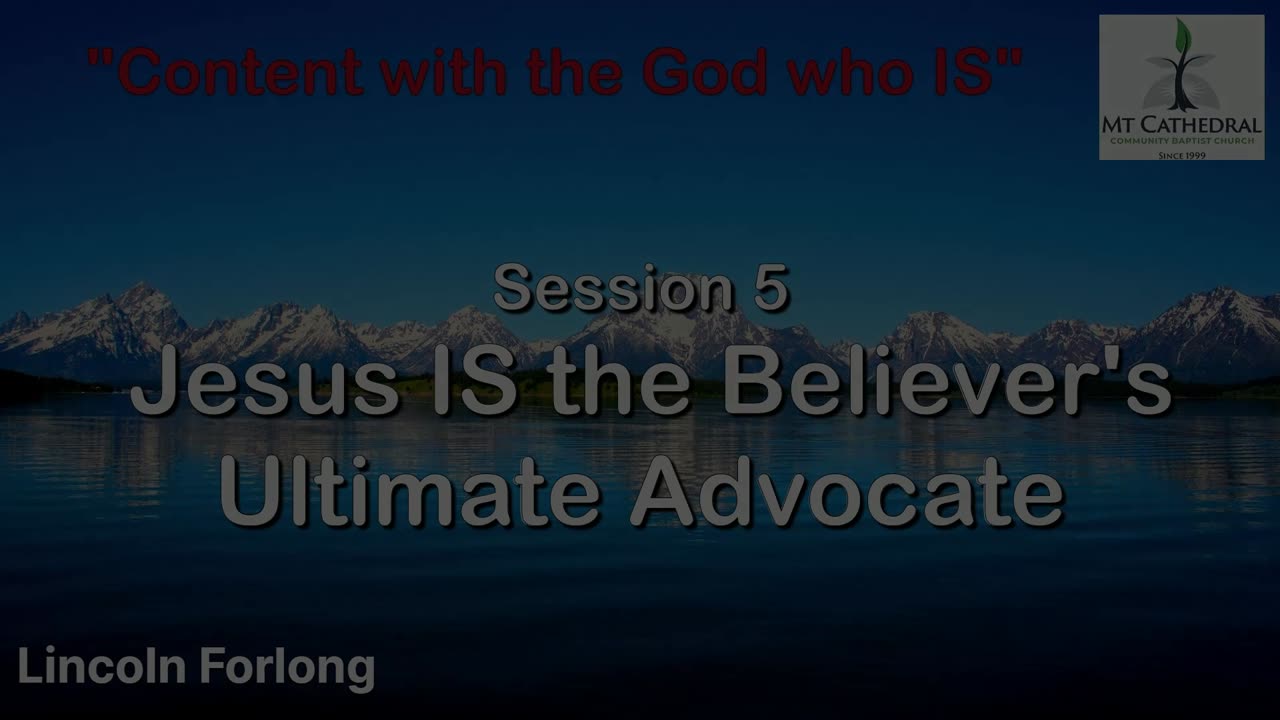 Session 5 - Jesus Is The Believer's Ultimate Advocate