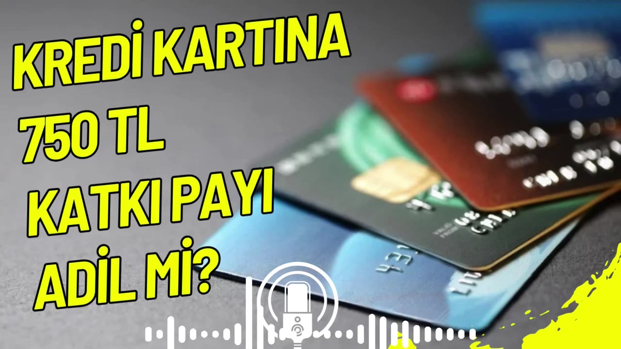 100 bin TL Limitli Kredi Kartlarına 750 TL Katı Payı ADİL Mİ?