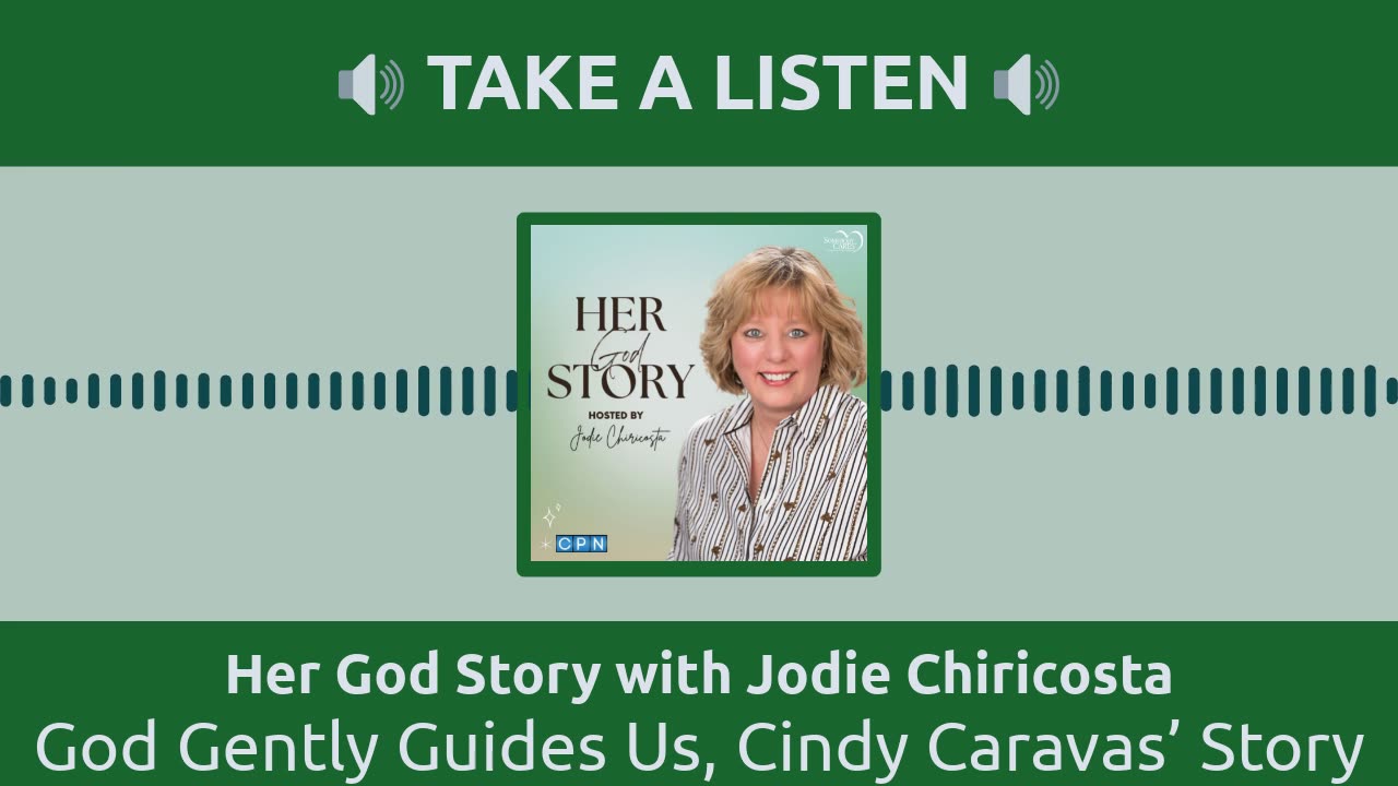 God Gently Guides Us, Cindy Caravas’s Story