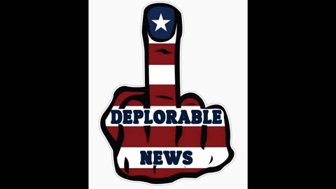 Deplorable News Special Report