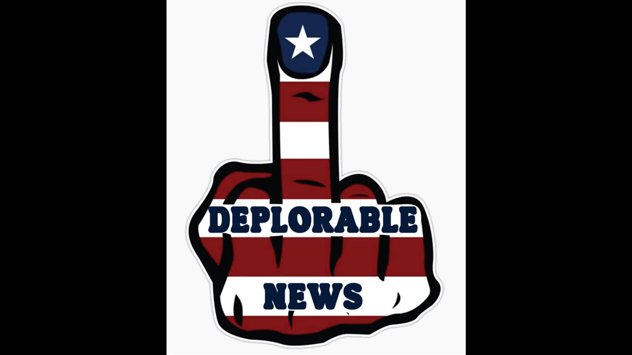 Deplorable News Special Report