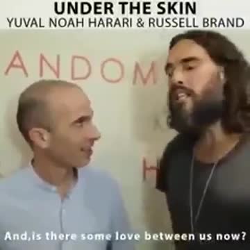 Russell Brand the shill thinks this psychopath Yuval Noah Harari is a beautiful person