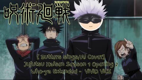 [Butters sings/AI Cover] Jujutsu Kaisen Season 1 Opening 2 Who-ya Extended - VIVID VICE