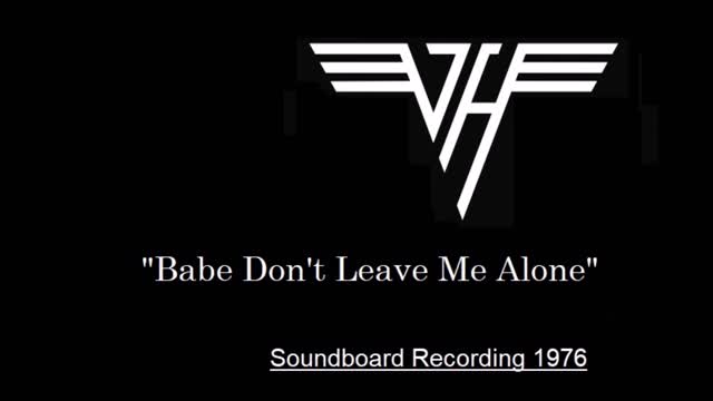 Van Halen - Babe Don't Leave Me Alone (Live in Pasadena, California 1976) Soundboard