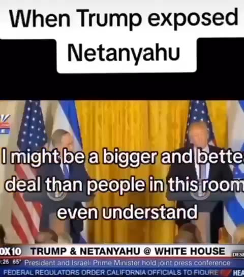When Trump exposes Netanyahu