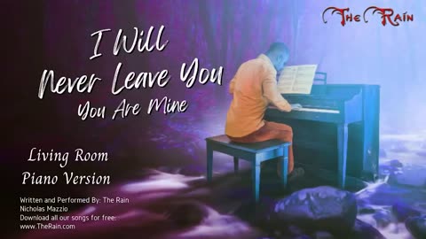 I Will Never Leave You You Are Mine Living Room Piano Series