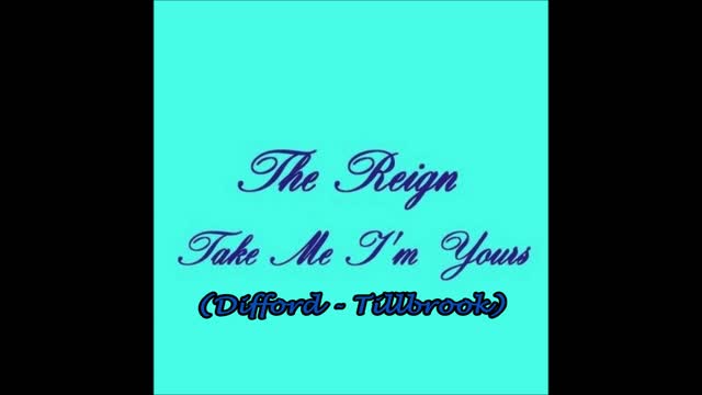 The Reign - Take Me I'm Yours (Difford & Tilbrook) (Squeeze Cover)