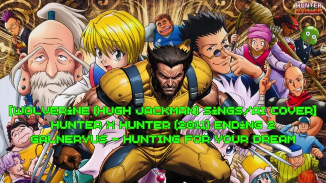 [Wolverine sings/AI Cover] Hunter x Hunter 2011 Ending 2 Galneryus - HUNTING FOR YOUR DREAM