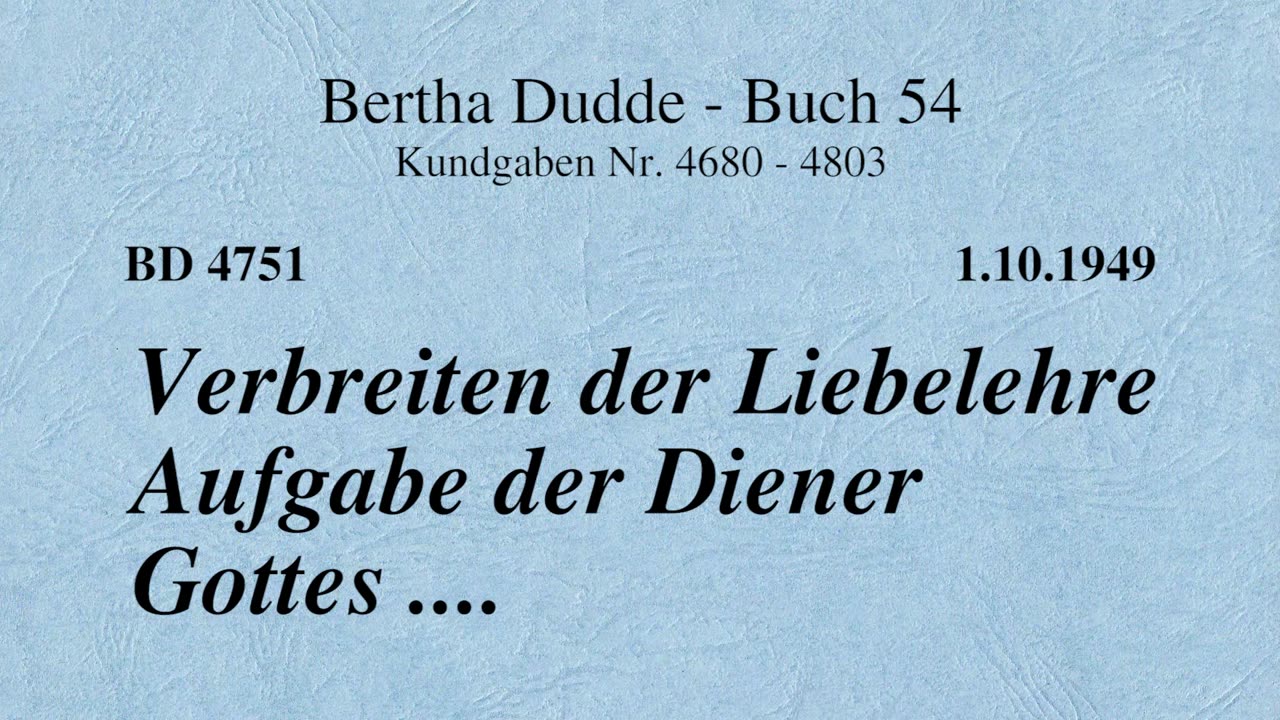 BD 4751 - VERBREITEN DER LIEBELEHRE AUFGABE DER DIENER GOTTES ....