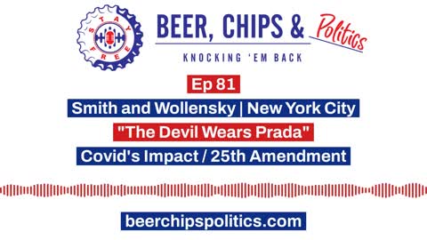 Ep 81 - Smith and Wollensky, NYC, "The Devil Wears Prada", Covid's Impact, 25th Amendment