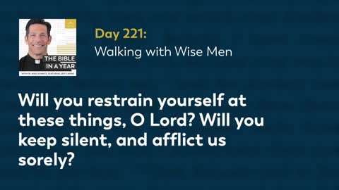 Day 221: Walking with Wise Men — The Bible in a Year (with Fr. Mike Schmitz)